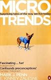 Microtrends: The Small Forces Behind Tomorrow's Big Changes
