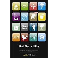 Und Gott chillte: Die Bibel in Kurznachrichten