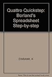 Quattro quickstep : Borland's spreadsheet step-by-step!
