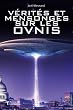 V�rit�s et mensonges sur les ovnis