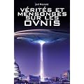 V�rit�s et mensonges sur les ovnis