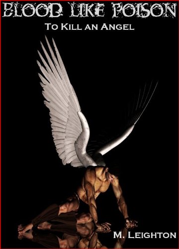 Blood Like Poison: To Kill an Angel (Blood Like Poison Series Book 3)
