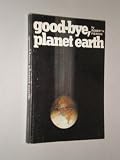 Good-Bye, Planet Earth