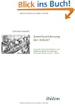 Amerikanisierung der Arbeit?: Deutsch...