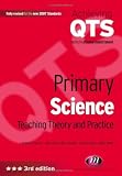 Primary Science: Teaching Theory and Practice (Achieving QTS): Teaching Theory and Practice (Achieving QTS)