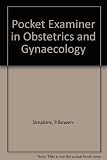 Pocket examiner in obstetrics and gynaecology