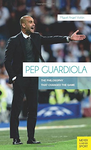 Pep Guardiola: The Philosophy That Changed The Game