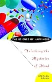 The Science of Happiness: Unlocking the Mysteries of Mood