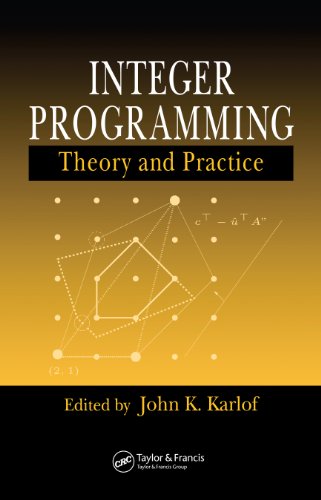 Integer Programming: Theory and Practice (Operations Research Series)
