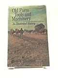 Old farm tools and machinery : an illustrated history
