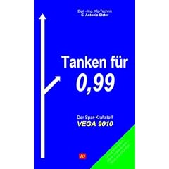 Tanken f�r 0,99. Der Spar-Kraftstoff VEGA 9010