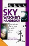 The sky watcher's handbook : night and day, what to look for in the heavens above