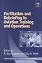 Facilitation in Aviation Training and Operations (Studies in Aviation Psychology and Human Factors)