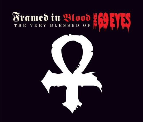 The 69 Eyes - Framed in Blood [Very Best of] - Zortam Music