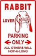 RABBIT LOVER PARKING pet bunny joke NEW sign