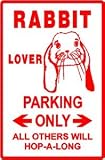 RABBIT LOVER PARKING pet bunny joke NEW sign