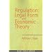 Regulation: Legal Form and Economic Theory