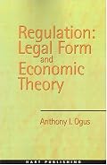 Regulation: Legal Form and Economic Theory