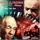 Eigenschaften Borges & Piazzolla  / Tangos & Milongas