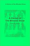 A History of the Minstrel Show
