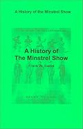 A History of the Minstrel Show