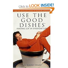 Use the Good Dishes: Finding Joy in Everyday Life