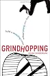 Grindhopping: Building a Rewarding Career Without Paying Your Dues