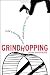 Grindhopping: Building a Rewarding Career Without Paying Your Dues