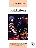 Addictions (Clinical Psychology - A Modular Course)