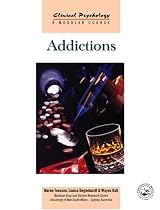 Addictions (Clinical Psychology - A Modular Course)