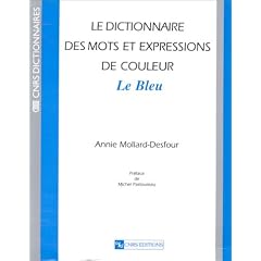 Le dictionnaire des mots et expressions de couleur du XXe si�cle : Le bleu