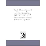 Speech of Benjamin Barstow, of Salem, on the abolition propensities of Caleb Cushing, Delivered at the Massachusetts national Democratic convention, held at Boston, Sept. 22, 1853. book cover