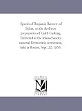 Speech of Benjamin Barstow, of Salem, on the abolition propensities of Caleb Cushing, Delivered at the Massachusetts national Democratic convention, held at Boston, Sept. 22, 1853.