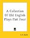 Book A Collection Of Old English Plays Part Four