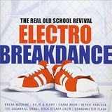 Music : Electro Breakdance Vol.1: the Real Old School Revival