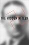 The Hidden Hitler The Hidden Hitler