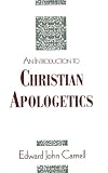 An Introduction to Christian Apologetics: A Philosophic Defense of the Trinitarian-Theistic Faith