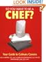 So You Want to Be a Chef: Your Guide to Culinary Careers