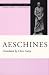 Aeschines (The Oratory of Classical Greece, Vol. 3; Michael Gagarin,