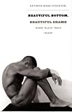 Beautiful Bottom, Beautiful Shame: Where Black Meets Queer (Series Q)