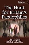 The Hunt for Britain's Paedophiles