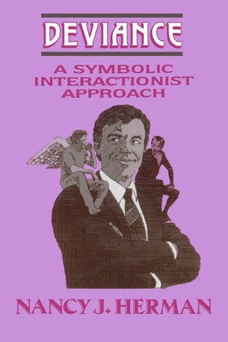 Deviance: A Symbolic Interactionist Approach (The Reynolds Series in Sociology)
