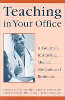 Teaching in Your Office: A Guide to Instructing Medical Students and Residents