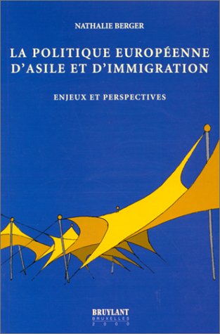 La Politique Europ�enne d'asile et immigration. Enjeux et perspectives