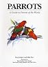 Parrots: A Guide to Parrots of the World