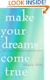 Make Your Dreams Come True: Simple Steps for Changing the Beliefs That Limit You