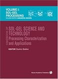 Handbook of Sol-gel Science and Technology: Processing, Characterization and Applications: Sol-Gel Processing / Hiromitsu Kozuka v. 1 (The Kluwer International ... Series in Engineering & Computer Science)