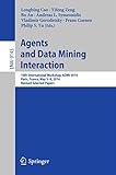 Agents and data mining interaction : 10th international workshop, ADMI 2014, Paris, France, May 5-9, 2014 : revised selected papers