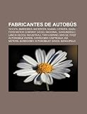 Fabricantes De Autobús: Toyota, Barreiro: Toyota, Barreiros, Materfer, Scania, Citroën, Isuzu, Ford Motor Company, Diesel Nacional, Sunsundegui, ... Kia Motors, Gorkovsky Avtomobilny Zavod
