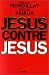 Jésus contre Jésus Jésus contre Jésus